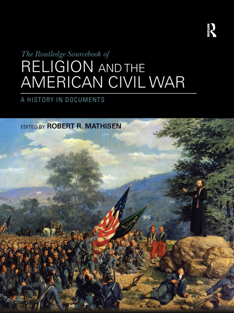 Cover image for book The Routledge Sourcebook of Religion and the American Civil War