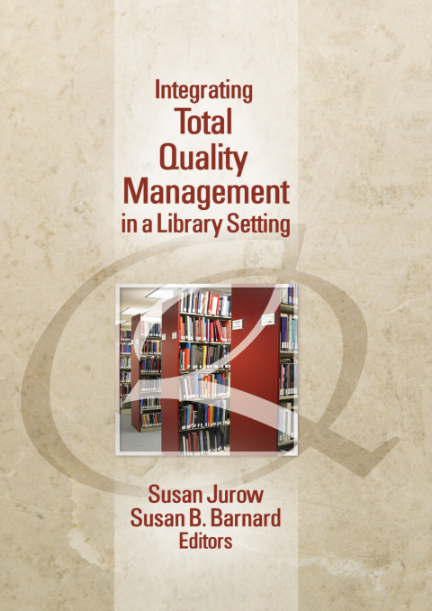 Cover image for book Integrating Total Quality Management in a Library Setting
