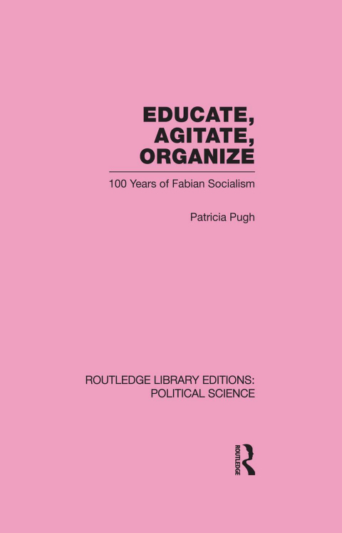 Cover image for book Educate, Agitate, Organize Library Editions: Political Science Volume 59