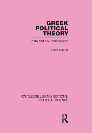 Greek Political Theory (Routledge Library Editions: Political Science Volume 18)