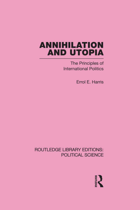 Cover image for book Annihilation and Utopia (Routledge Library Editions: Political Science Volume 8)