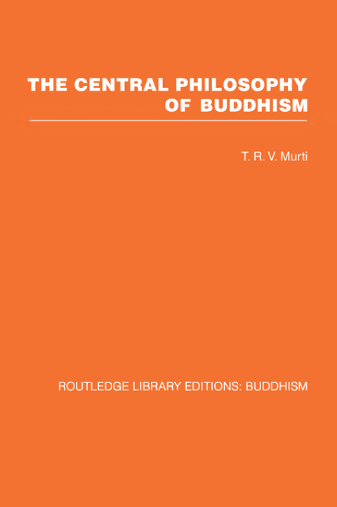 Cover image for book The Central Philosophy of Buddhism