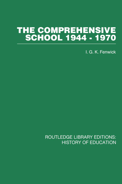Cover image for book The Comprehensive School 1944-1970