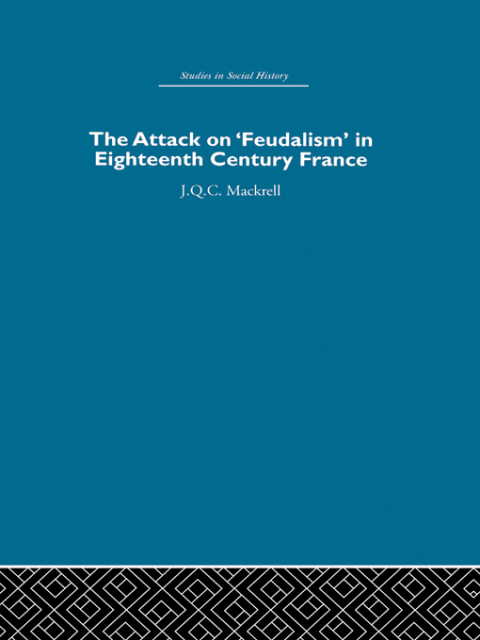 Cover image for book The Attack on Feudalism in Eighteenth-Century France