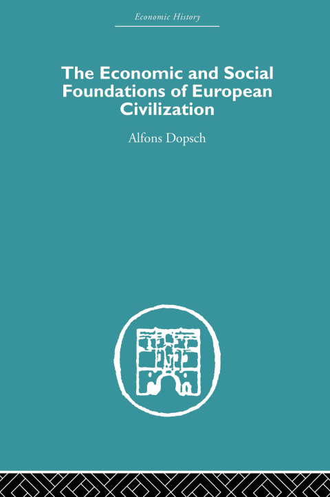 Cover image for book The Economic and Social Foundations of European Civilization