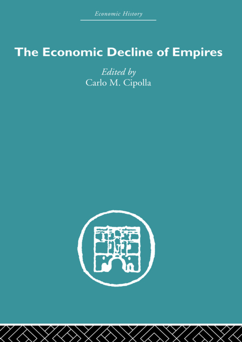 Cover image for book The Economic Decline of Empires