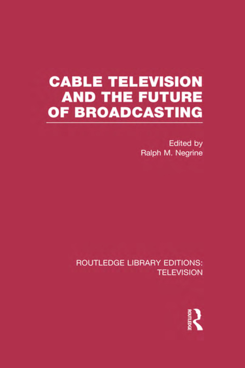 Cover image for book Cable Television and the Future of Broadcasting