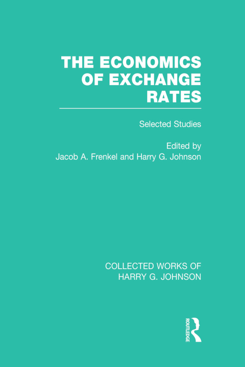 Cover image for book The Economics of Exchange Rates (Collected Works of Harry Johnson)