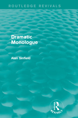 Dramatic Monologue (Routledge Revivals)