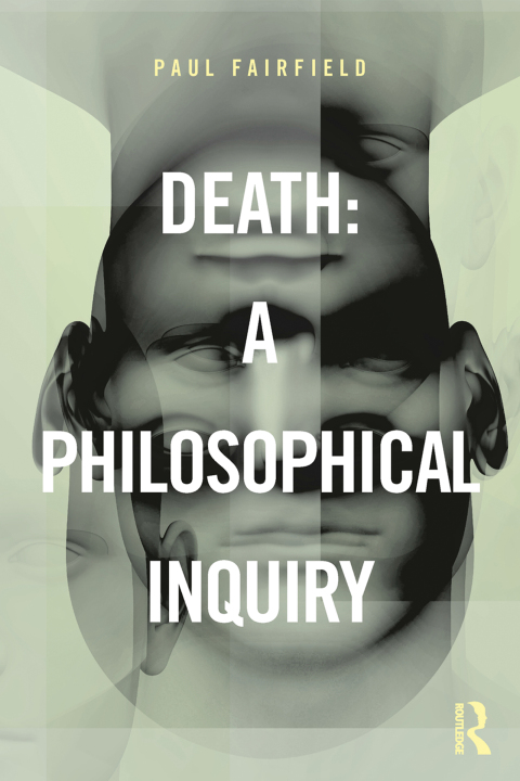 Cover image for book Death: A Philosophical Inquiry