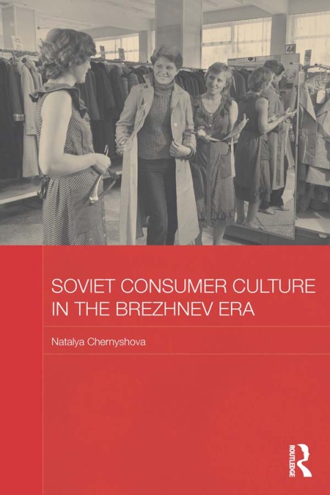 Cover image for book Soviet Consumer Culture in the Brezhnev Era