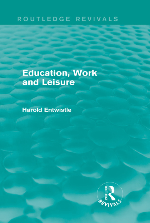Cover image for book Education, Work and Leisure (Routledge Revivals)