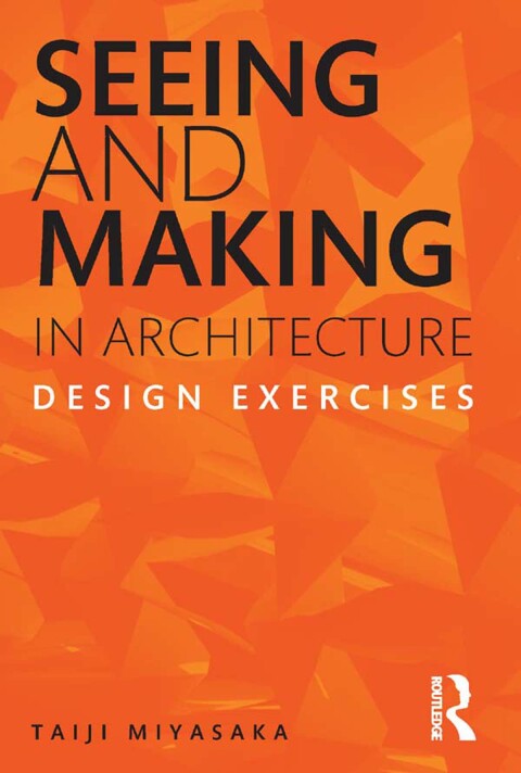 Cover image for book Seeing and Making in Architecture