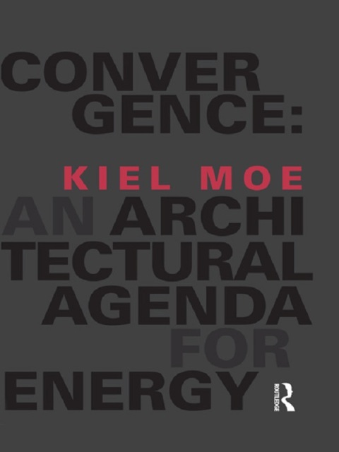 Cover image for book Convergence: An Architectural Agenda for Energy