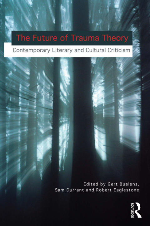 Cover image for book The Future of Trauma Theory
