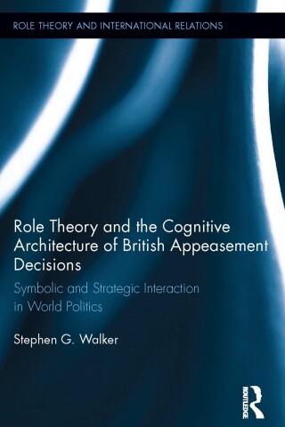 Role Theory and the Cognitive Architecture of British Appeasement Decisions