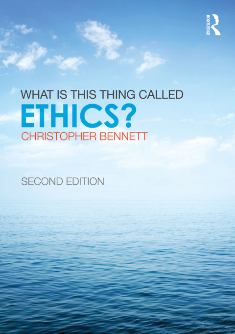 Cover image for book What is this thing called Ethics?