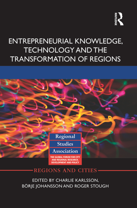 Cover image for book Entrepreneurial Knowledge, Technology and the Transformation of Regions