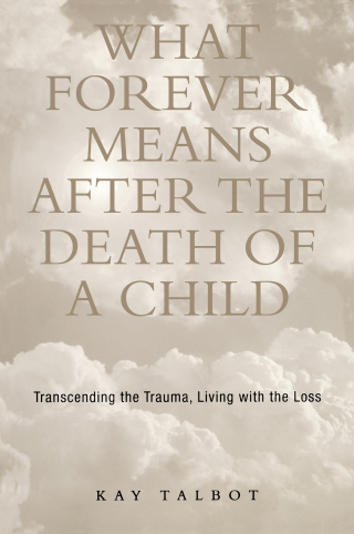 What Forever Means After the Death of a Child