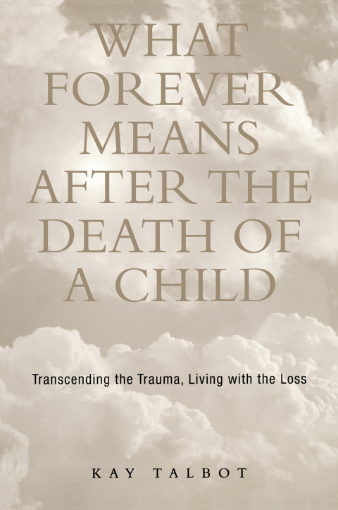 Cover image for book What Forever Means After the Death of a Child