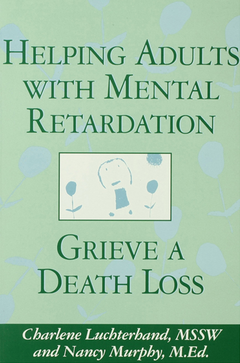 Cover image for book Helping Adults With Mental Retardation Grieve A Death Loss