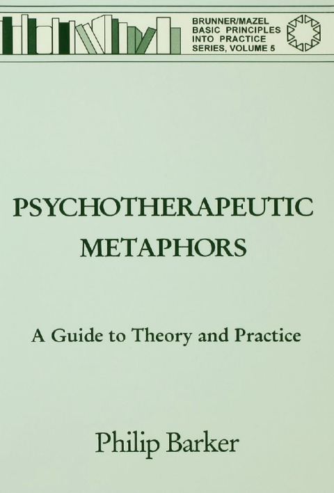 Cover image for book Psychotherapeutic Metaphors: A Guide To Theory And Practice