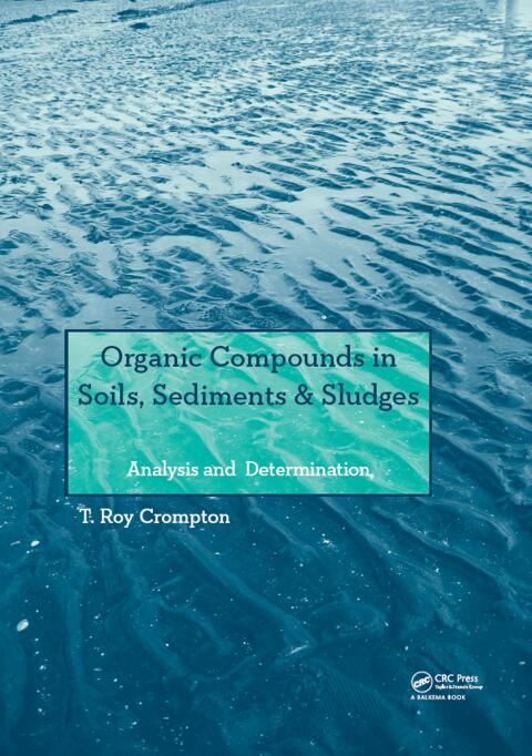 Cover image for book Organic Compounds in Soils, Sediments & Sludges