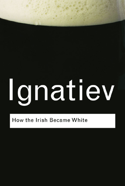 Cover image for book How the Irish Became White