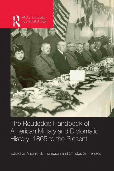 Cover image for book The Routledge Handbook of American Military and Diplomatic History