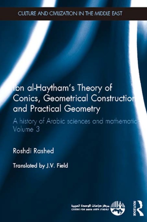 Cover image for book Ibn al-Haytham's Theory of Conics, Geometrical Constructions and Practical Geometry