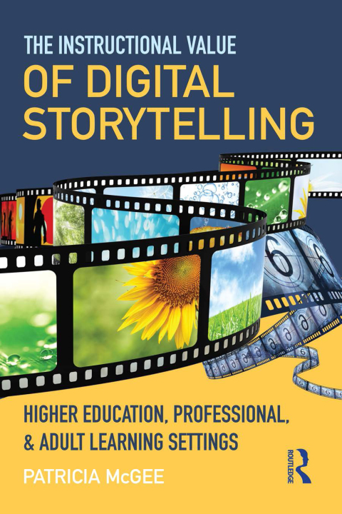 Cover image for book The Instructional Value of Digital Storytelling