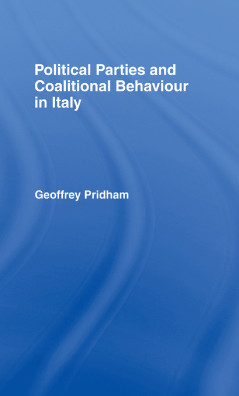 Cover image for book Political Parties and Coalitional Behaviour in Italy