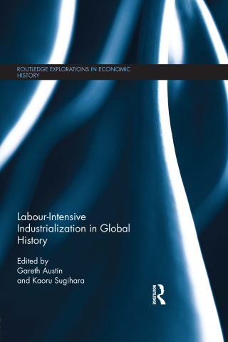 Labour-Intensive Industrialization in Global History