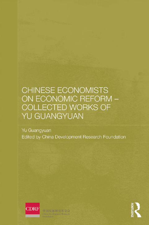 Cover image for book Chinese Economists on Economic Reform – Collected Works of Yu Guangyuan