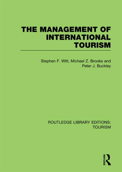 The Management of International Tourism (RLE Tourism) 