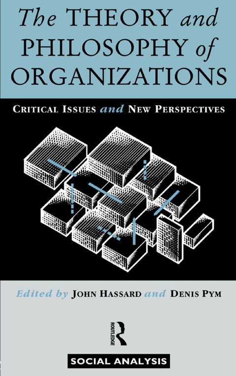 The Theory and Philosophy of Organizations 