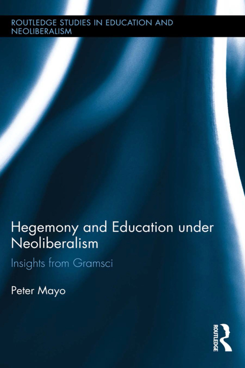 Cover image for book Hegemony and Education Under Neoliberalism