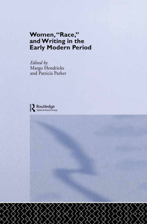 Women, 'Race' and Writing in the Early Modern Period 