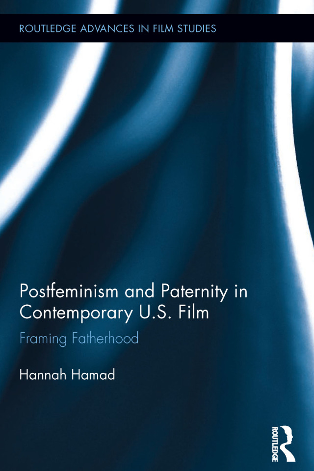 Postfeminism and Paternity in Contemporary US Film