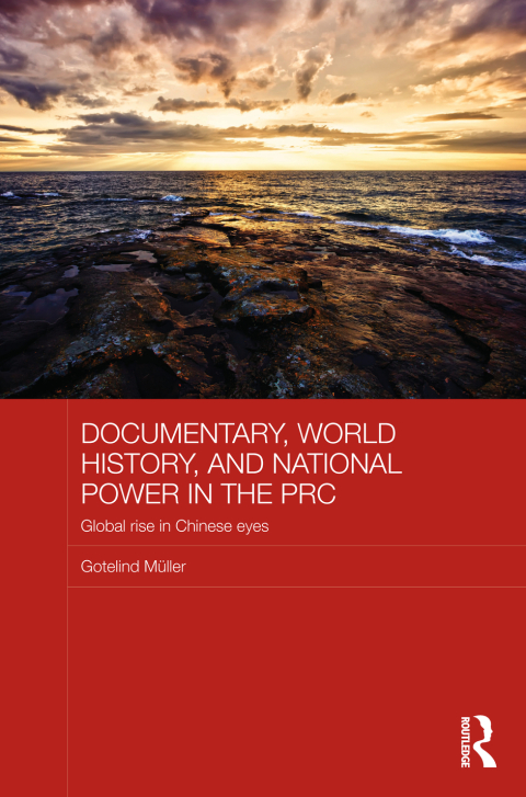 Cover image for book Documentary, World History, and National Power in the PRC
