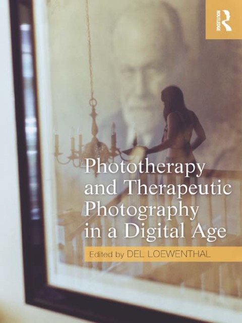 Cover image for book Phototherapy and Therapeutic Photography in a Digital Age