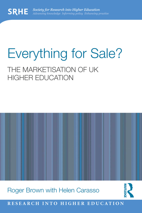 Cover image for book Everything for Sale? The Marketisation of UK Higher Education