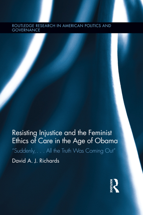 Cover image for book Resisting Injustice and the Feminist Ethics of Care in the Age of Obama