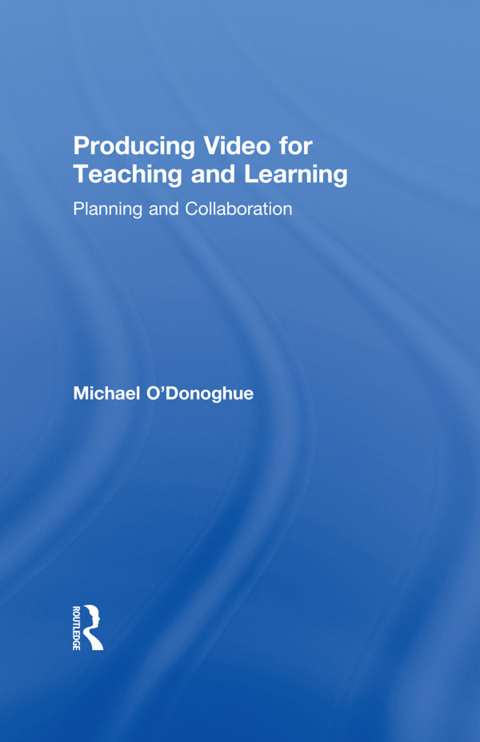 Cover image for book Producing Video For Teaching and Learning