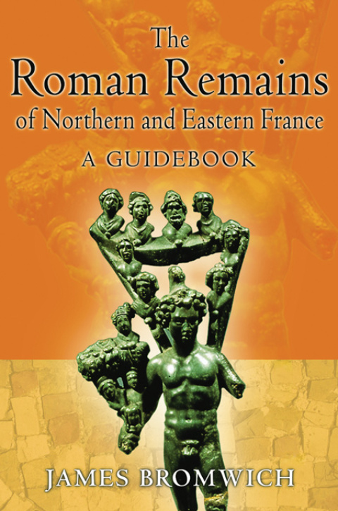 Cover image for book The Roman Remains of Northern and Eastern France