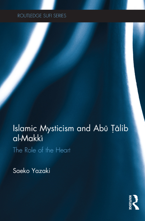 Cover image for book Islamic Mysticism and Abu Talib Al-Makki