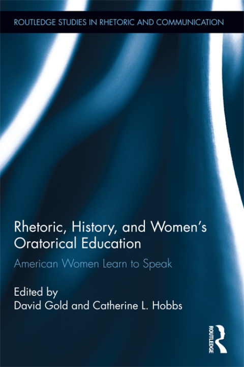 Cover image for book Rhetoric, History, and Women's Oratorical Education
