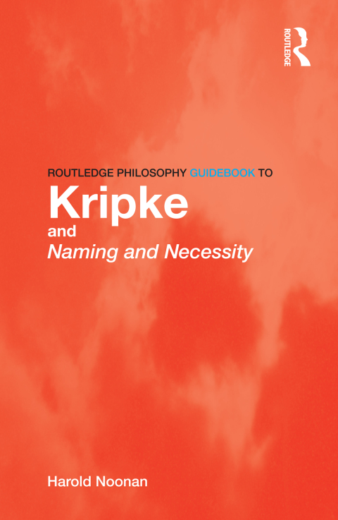 Cover image for book Routledge Philosophy GuideBook to Kripke and Naming and Necessity
