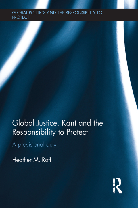 Cover image for book Global Justice, Kant and the Responsibility to Protect