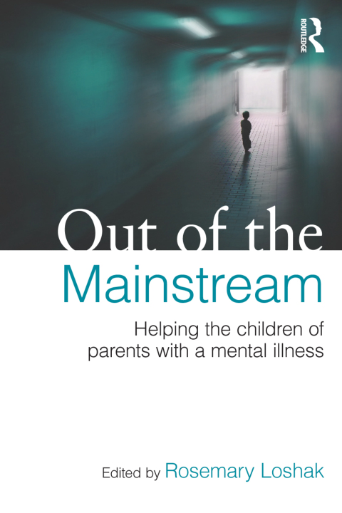 Cover image for book Out of the Mainstream: Helping the children of parents with a mental illness
